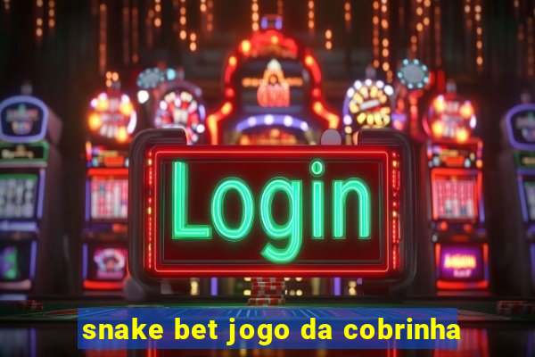 snake bet jogo da cobrinha